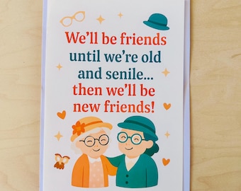 Funny Friendship Card – Old and Senile Friends