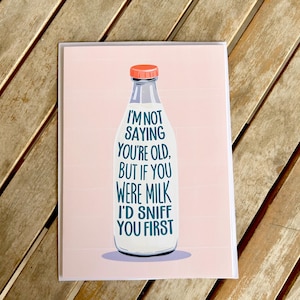 Funny Birthday Card: Milk Sniff, Savage Humor
