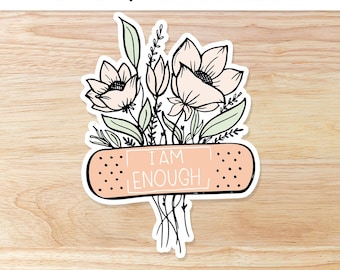 I Am Enough - motivational inspirational sticker