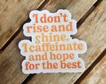 Caffeinate and Hope Sticker - Funny Waterproof Vinyl Decal