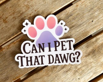 Can I Pet That Dawg?: waterdichte vinylsticker