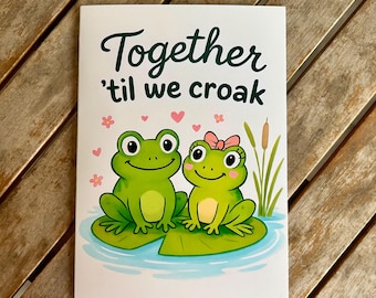 Together 'Til We Croak: Adorable Greeting Card for Valentine's Day or Anniversary