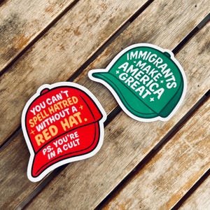 You can't spell hatred without a red hat. PS You're in a cult waterproof STICKER