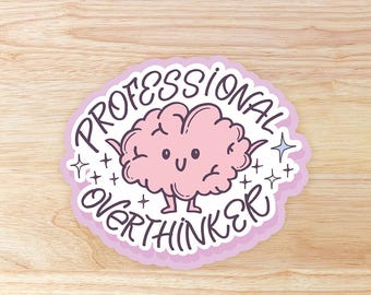 Professional Overthinker Brain: Waterproof Vinyl Sticker