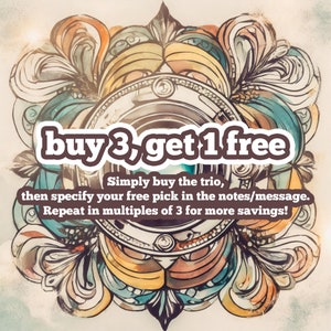May include: An artistic image with a central circular design and floral elements in shades of teal, orange, and gold. Text overlay reads "buy 3, get 1 free" with instructions to specify a free pick in the notes. The design has a vintage, hand-drawn aesthetic.