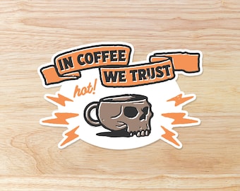 In Coffee We Trust Skull Cup: Waterproof Vinyl Sticker