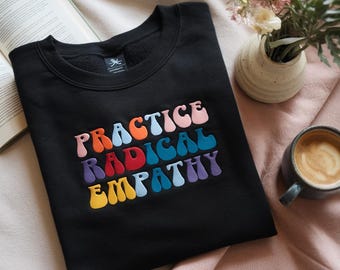 Embroidered Radical Empathy Tee, Kindness Gift