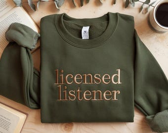 Licensed Listener Embroidered Sweatshirt, Mental Health Gift
