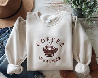 Embroidered Coffee Weather Sweatshirt, Fall Gift