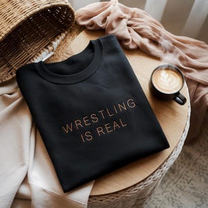 Embroidered Wrestling is Real Sweatshirt | Unique Wrestling Gift for Fans | Funny T-Shirt for Wrestlers | Wrestling Hoodie