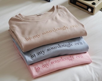 In My Sourdough Era Embroidered Sweatshirt, Bread Baker Gift