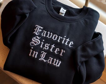Embroidered "Favorite Sister in Law" Crewneck Sweatshirt, Sister Gift