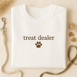 Embroidered Treat Dealer Sweatshirt, Dog Lover Shirt, Gift for Dog Lover, Funny Dog Shirt, Fur Mom Shirt, Animal Lover Shirt,Shirt for Women