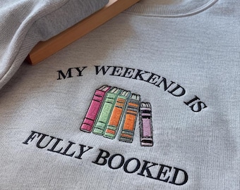 Embroidered Book Lover Sweatshirt, Fully Booked Weekend