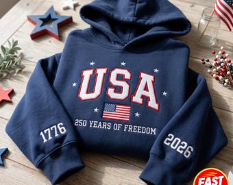 Embroidered 250th Anniversary USA SweatShirt 1776-2026, Mens USA Hoodie, Patriotic 250 Anniversary, Women Fourth of July