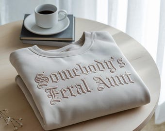 Feral Aunt Embroidered Sweatshirt: Funny Auntie Gift
