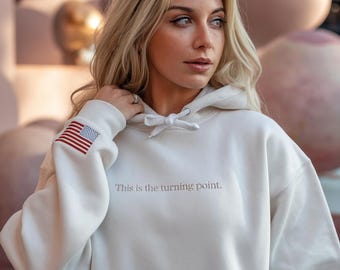 This Is The Turning Point Hoodie, American Flag Sweater, Patriot Shirt