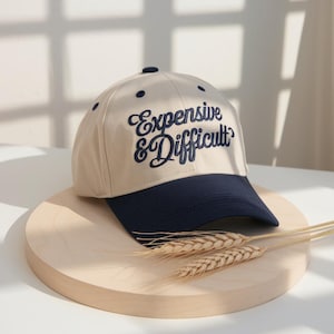 Embroidered Expensive & Difficult Trucker Hat, two-tone hat, Trendy Trucker hat, Funny Women Trucker Cap, Sarcastic Wife Washed Cap