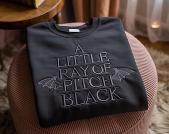 Embroidered Pitch Black Sarcasm Sweatshirt, Funny Dark Humor Gift