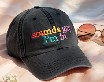 Embroidered Sounds Gay I'm In Washed Cotton Cap, LGBT Pride Hat