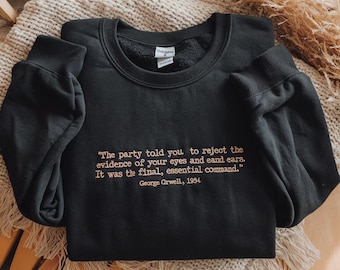 Embroidered George Orwell 1984 Quote Sweatshirt, Political Tee