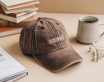 Unwell Embroidered Dad Hat Washed Cap