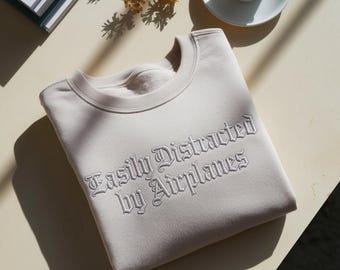 Embroidered Airplane Sweatshirt, Easily Distracted Pilot Gift