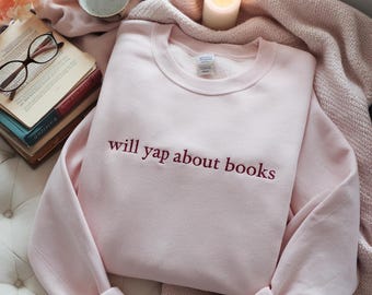 Embroidered Crewneck Sweatshirt, Will Yap About Books, Bookworm Gift