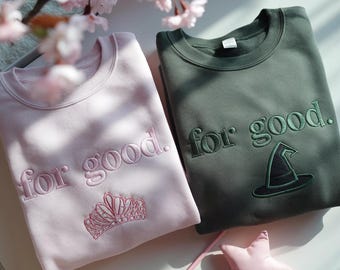 Embroidered For Good Wicked Sweatshirt, Wizard of Oz Gift