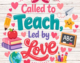 Called To Teach PNG,Faith Design Cliprt,Classroom Sublimation File
