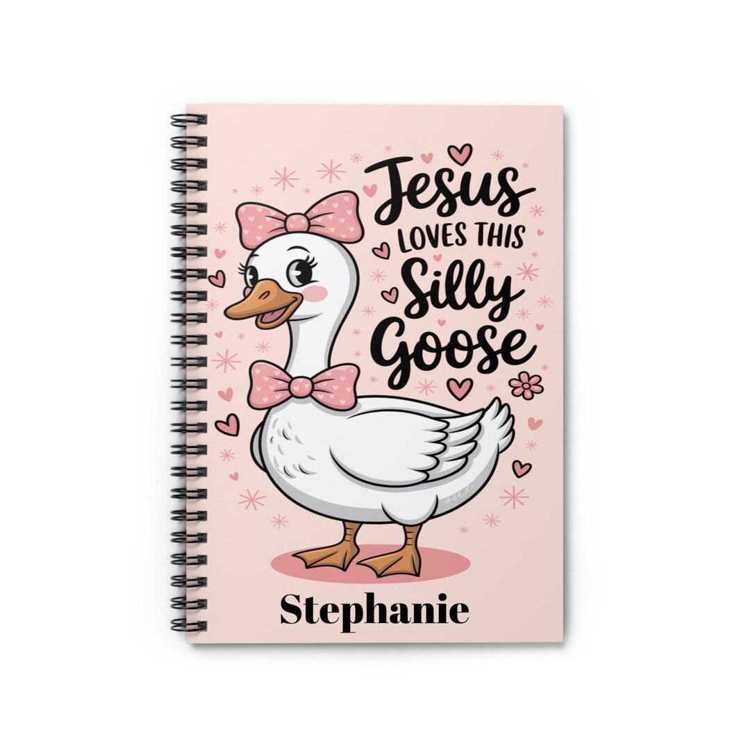 Notebook Goose Personalized Goose Spiral Notebook – 'jesus Loves This Silly Goose ...
