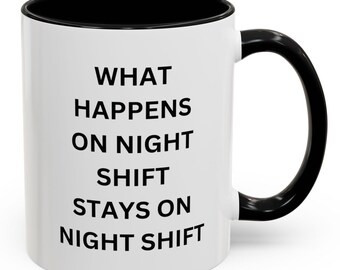 Night Shift Coffee Mug - Perfect for Night Owls, Shift Workers, Nurses, Caregivers, Funny Gift