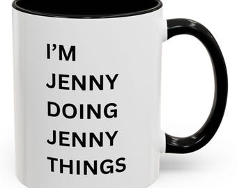 i'm Jenny doing Jenny things mug Personalized Coffee Mug for Jenny | Fun Gift for Friends, Family, Birthday Gift, Motivational Mug, Unique