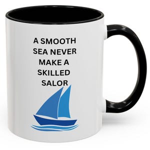 Inspirational Sailor Mug - Motivational Coffee Cup for Adventurers, Gifts for Sailors, Nautical Decor, Sailing Enthusiast