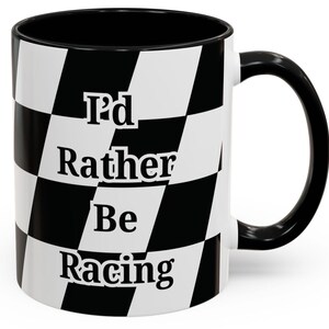 Racing-Themed Coffee Mug  Id Rather Be Racing  Perfect for Race Fans, Sports Enthusiasts, Gifts for Dad, Birthday Present, Home Decor