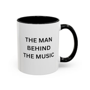 The Man Behind The Music, Theatre mug Music Lover Gift, Cool Mug, Black Ceramic Coffee Cup, Unique Quote Mug, Gift for Musicians