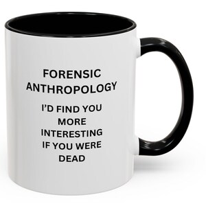 Tazza da caffè di antropologia forense, regalo divertente per gli amanti dell'antropologia, tazza in ceramica unica, regalo eccentrico per l'ufficio, accenti neri