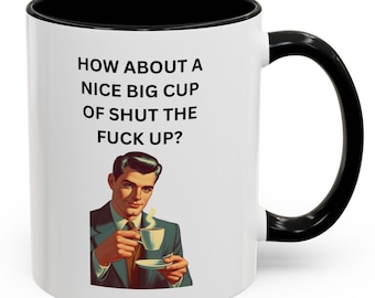Funny Accent Coffee Mug, Sarcastic Gift for Coffee Lovers, Office Humor, Gag Gift for Birthdays, Sassy Drinking Cup, Comedic Coffee Mug