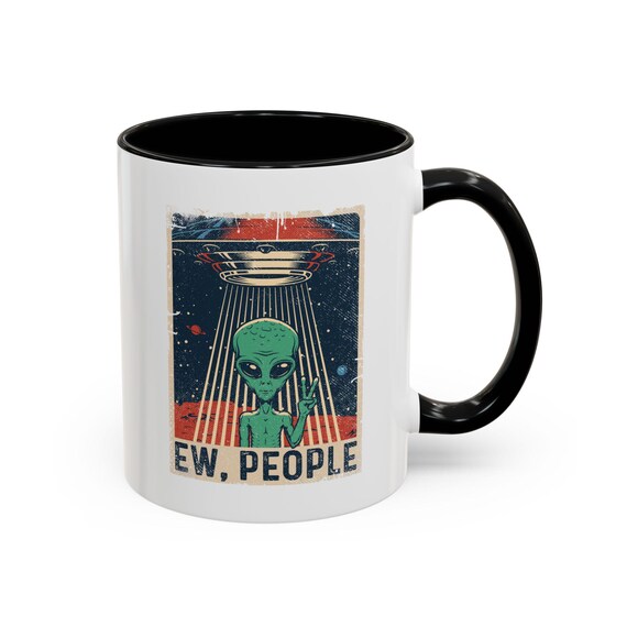Alien-themed Ew People Coffee Mug, Perfect Gift for Sci-fi Lovers,  Eccentric Home Decor, Unique Birthday Present, Quirky Office Mug - Etsy