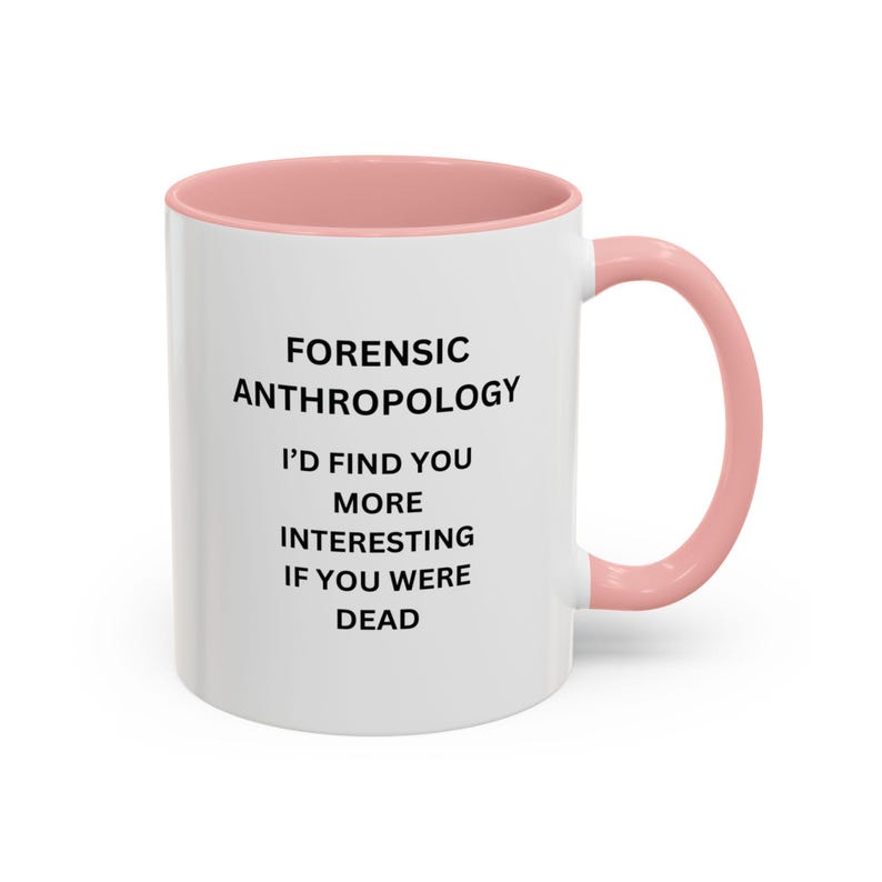 Yourdesignmugs Forensic Anthropology Coffee Mug - Thumbnail 5
