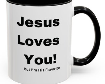 Jesus Loves you but I'm his favorite Coffee Mug (11oz) personalized gift religious mug Christian mug church mug bible study mug fun cool