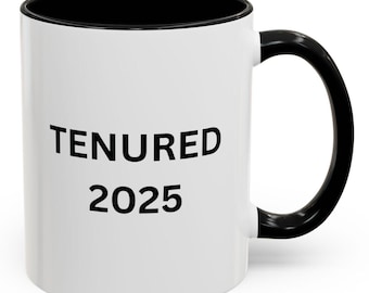 Tenured 2025 Coffee Mug - Perfect Gift for Teachers, Grad Celebrations, Office Fun, Academic Achievements