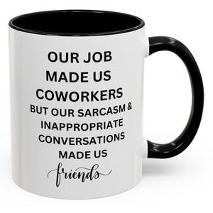 Sarcastic Coffee Mug, Fun Work Mug for Coworkers, Funny Office Gift, Humor Mug for Friends, Sarcastic Quote Cup