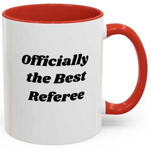 Best Referee Coffee Mug 11oz.- Sporty Gift for Coaches, Funny Sport Mug, Office Humor Cup, Referee Present, Team Encouragement