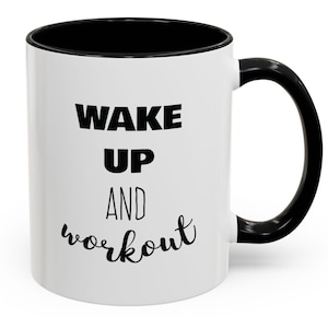 Wake up and Workout Coffee Mug (11oz) personalized gift workout lover gift custom name mug personal trainer mug fun cool trendy gym mug