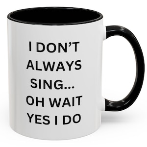 Funny Singing Coffee Mug, Gift for Musicians, Unique Office Mug, Black Handle Ceramic Mug, Musical Humor Cup, Coffee Lover Gift