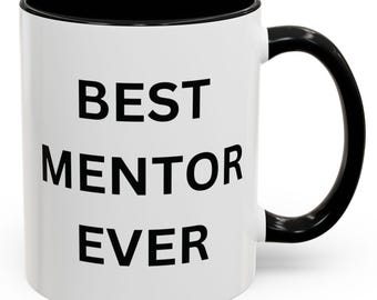 Best Mentor Ever Coffee Mug, Gift for Coach, Teacher Appreciation, Motivational Mug, Black Handle Ceramic Cup