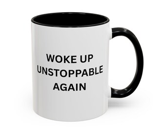 Inspirational Coffee Mug, Motivational Gift, Woke Up Unstoppable Mug, Empowerment Coffee Cup, Positive Affirmation Drinkware