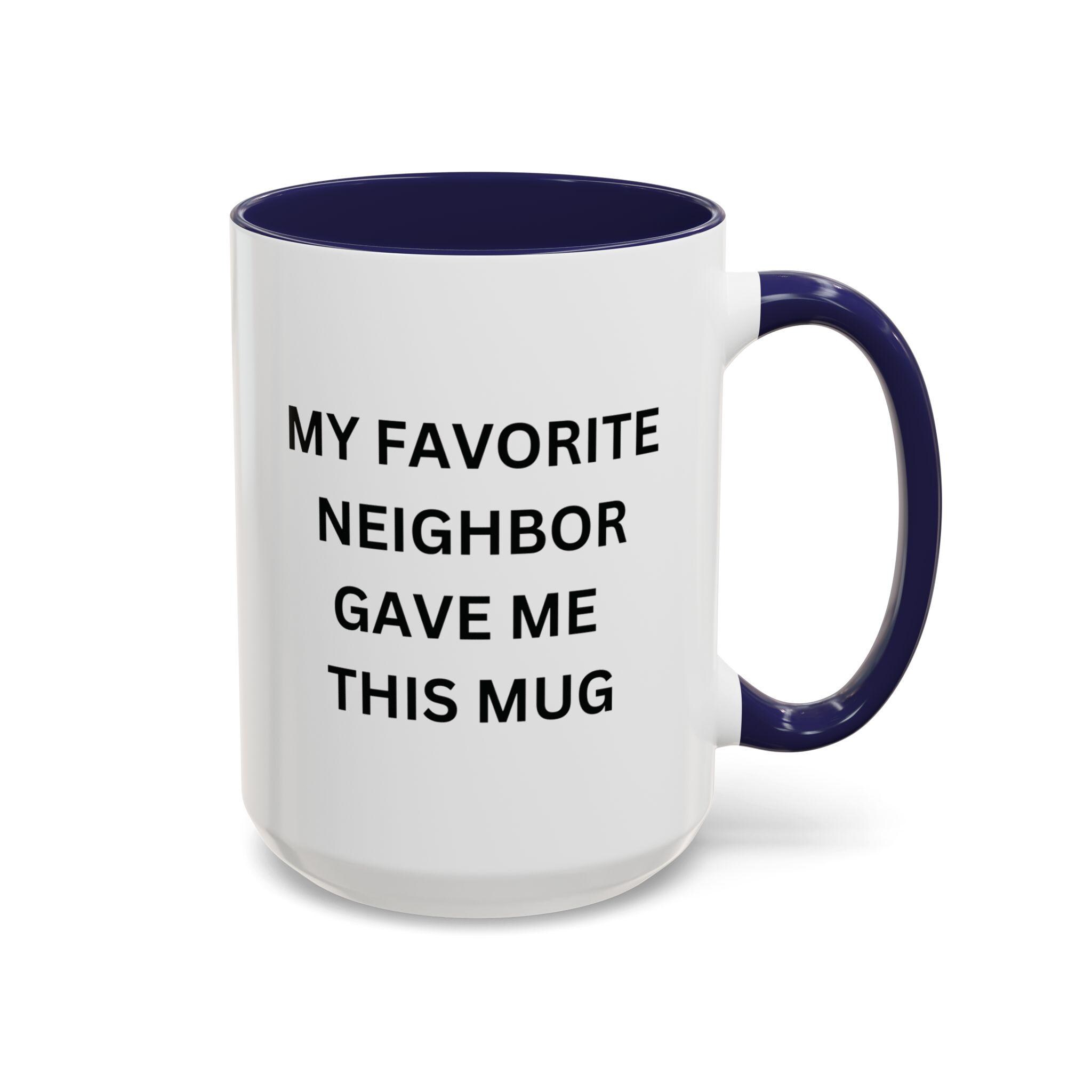 Funny Coffee Mug – 'I Love My Neighbor' Heart Novelty Cup, Great Gift For Next Door Neighbor Or Coworker (11oz) - View #4