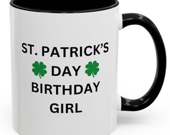 St. Patrick's Day Birthday Coffee Mug, Festive Mug for Birthday Celebrations, Green Shamrock Design, Irish Luck Gift, Holiday Drinkware